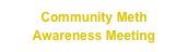 Community Meth Awareness Meeting